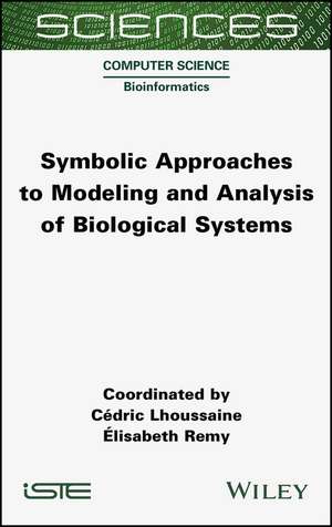 Symbolic Approaches to Modeling and Analysis of Biological Systems de Lhoussaine