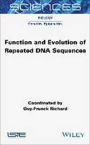 Function and Evolution of Repeated DNA Sequences de GF Richard