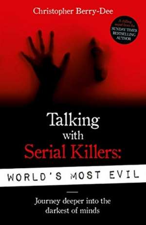 Talking With Serial Killers de Christopher Berry-Dee