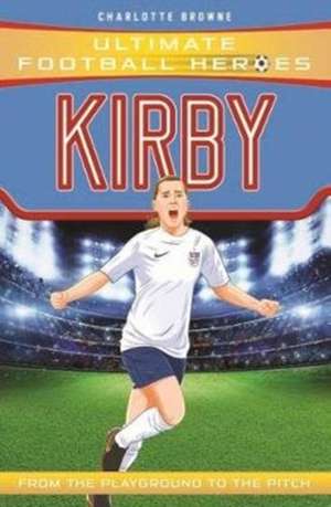 Fran Kirby (Ultimate Football Heroes - The No.1 football series) de Charlotte Browne