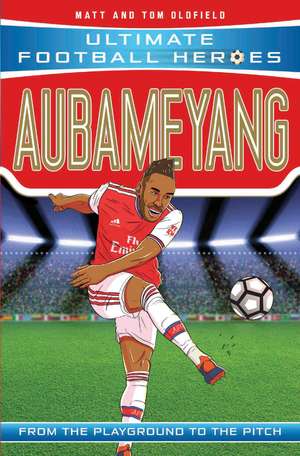 Aubameyang (Ultimate Football Heroes - the No. 1 football series) de Matt & Tom Oldfield