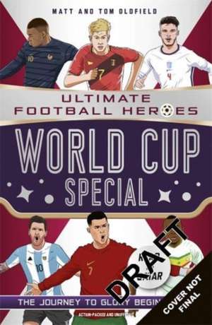 World Cup Special (Ultimate Football Heroes) de Matt & Tom Oldfield