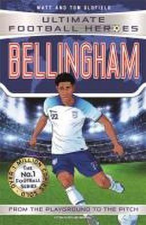 Bellingham (Ultimate Football Heroes - The No.1 football series) de Matt & Tom Oldfield