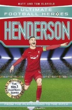 Henderson (Ultimate Football Heroes - The No.1 football series) de Matt & Tom Oldfield