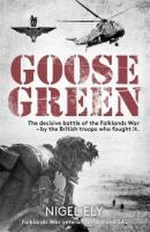 Goose Green de Nigel Ely