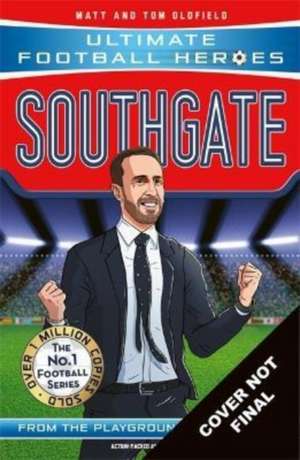 Southgate (Ultimate Football Heroes - The No.1 football series) de Matt & Tom Oldfield