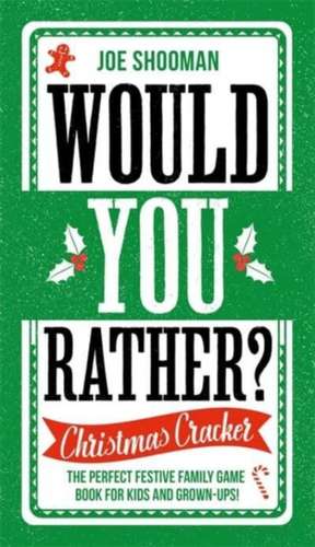 Would You Rather: Christmas Cracker de Joe Shooman