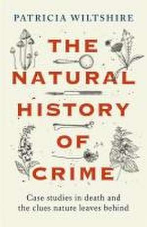 The Natural History of Crime de Patricia Wiltshire