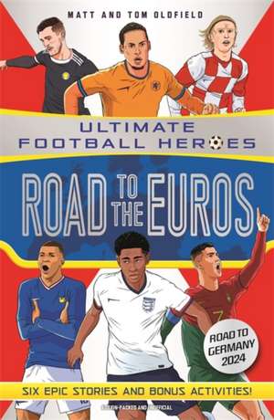 Road to the Euros (Ultimate Football Heroes): Collect them all! de Matt & Tom Oldfield