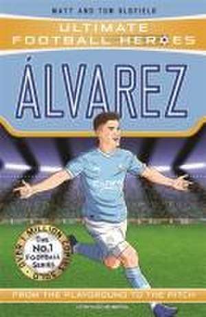 Alvarez (Ultimate Football Heroes) - Collect Them All! de Matt & Tom Oldfield