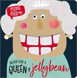 Never Feed a Queen a Jellybean de Ltd. Make Believe Ideas