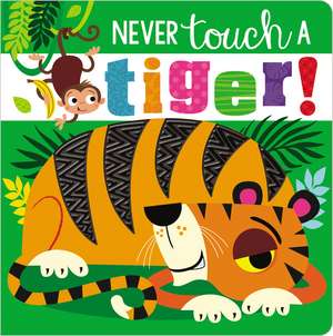 Never Touch a Tiger! de Ltd. Make Believe Ideas