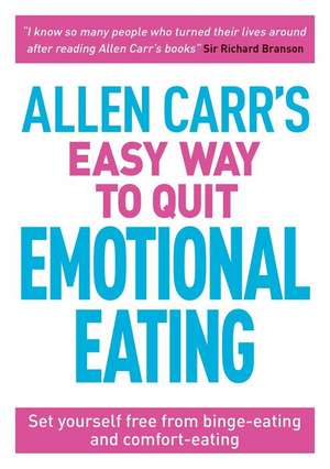 Allen Carr's Easy Way to Quit Emotional Eating de Allen Carr