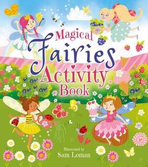 Magical Fairies Activity Book de Sam Loman