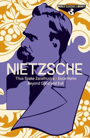 Nietzsche, F: World Classics Library: Nietzsche de Frederich Nietzsche