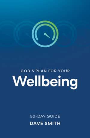 God's Plan for Your Wellbeing de Dave Smith