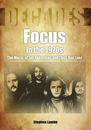 Focus In The 1970s de Stephen Lambe