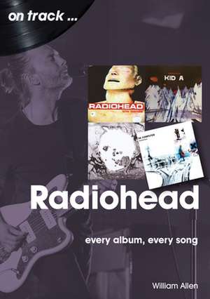 Radiohead On Track de William Allen