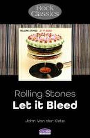 The Rolling Stones - Let It Bleed de John van der Kiste