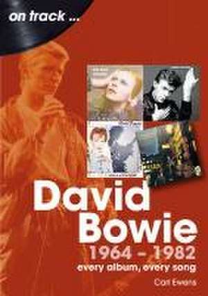 David Bowie 1964 to 1982 de Carl Ewens