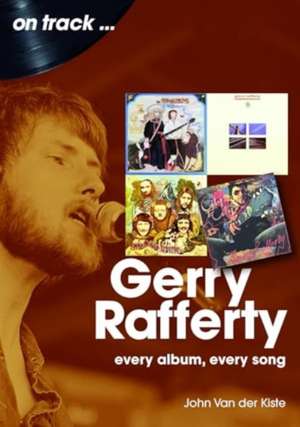 Gerry Rafferty On Track de John Van der Kiste