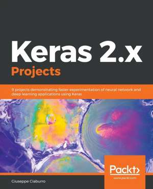 Keras 2.x Projects de Giuseppe Ciaburro