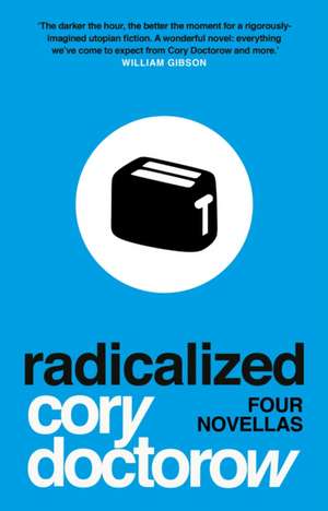 Radicalized de Cory Doctorow