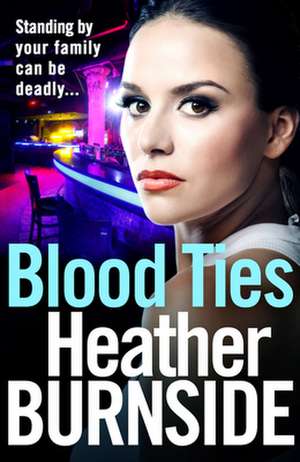 Blood Ties: Volume 2 de Heather Burnside