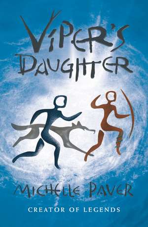 Viper's Daughter de Michelle Paver