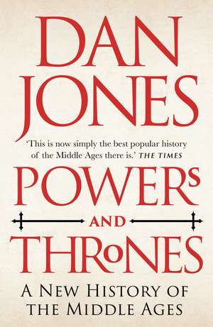 Powers and Thrones: A New History of the Middle Ages de Dan Jones