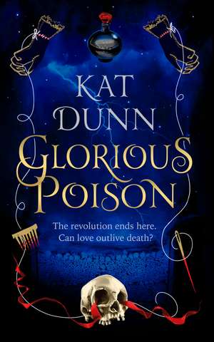 Glorious Poison de Kat Dunn