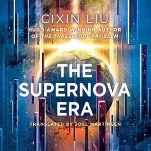 Liu, C: The Supernova Era de Cixin Liu