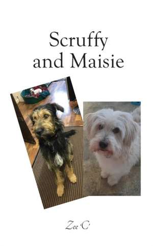 Scruffy and Maisie de Zee 'C'