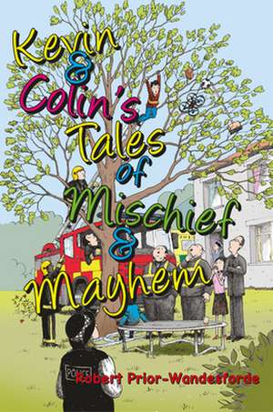 Kevin & Colin's Tales of Mischief & Mayhem de Robert Prior-Wandesforde