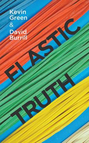 Elastic Truth de Kevin Green