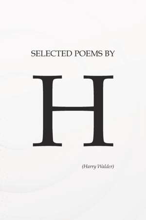 Selected Poems de Harry Walder