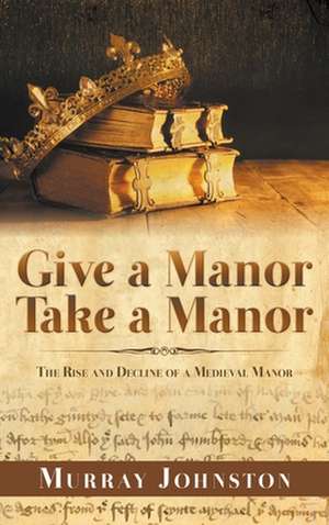 Give a Manor Take a Manor de Murray Johnston