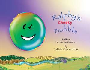 Ralphy's Cheeky Bubble de Debbie Kim Norton