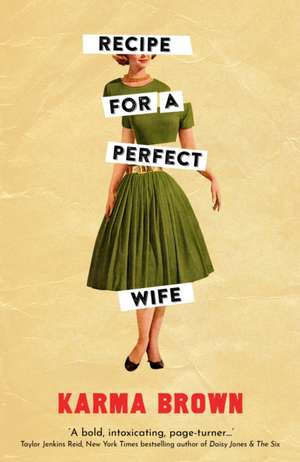 Recipe for a Perfect Wife de Karma Brown