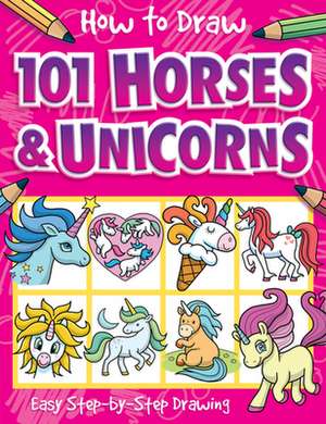 How to Draw 101 Horses and Unicorns de Barry Green