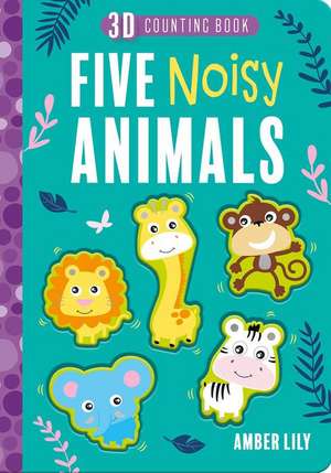 Five Noisy Animals de Amber Lily