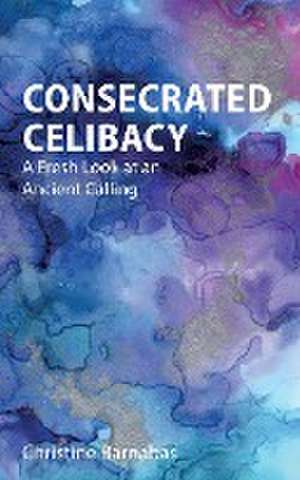 Consecrated Celibacy de Christine Barnabas