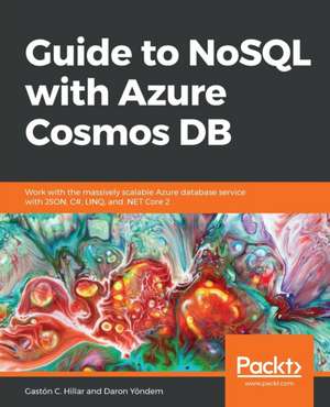 Guide to NoSQL with Azure Cosmos DB de Gastón C. Hillar