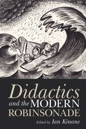 Didactics and the Modern Robinsonade – New Paradigms for Young Readers de Ian Kinane