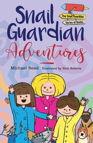 Snail Guardian Adventures de Michael Read