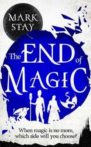 The End of Magic de Mark Stay