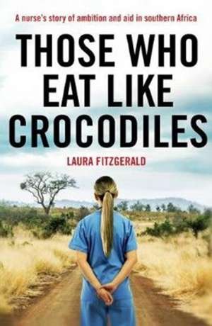 Fitzgerald, L: Those Who Eat Like Crocodiles