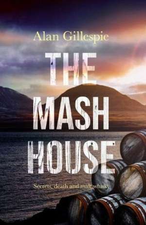 The Mash House de Alan Gillespie