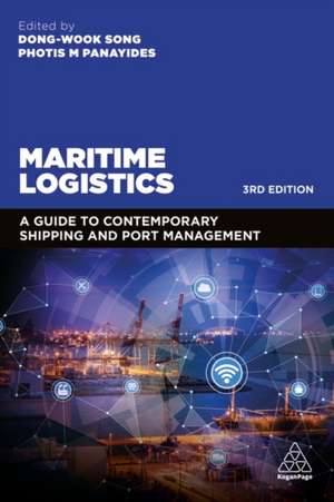 Maritime Logistics – A Guide to Contemporary Shipping and Port Management de Dong–wook Song