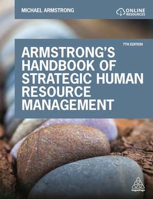 Armstrong`s Handbook of Strategic Human Resource – Improve Business Performance Through Strategic People Management de Michael Armstrong